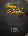 Blood & Plunder Rulebook - 