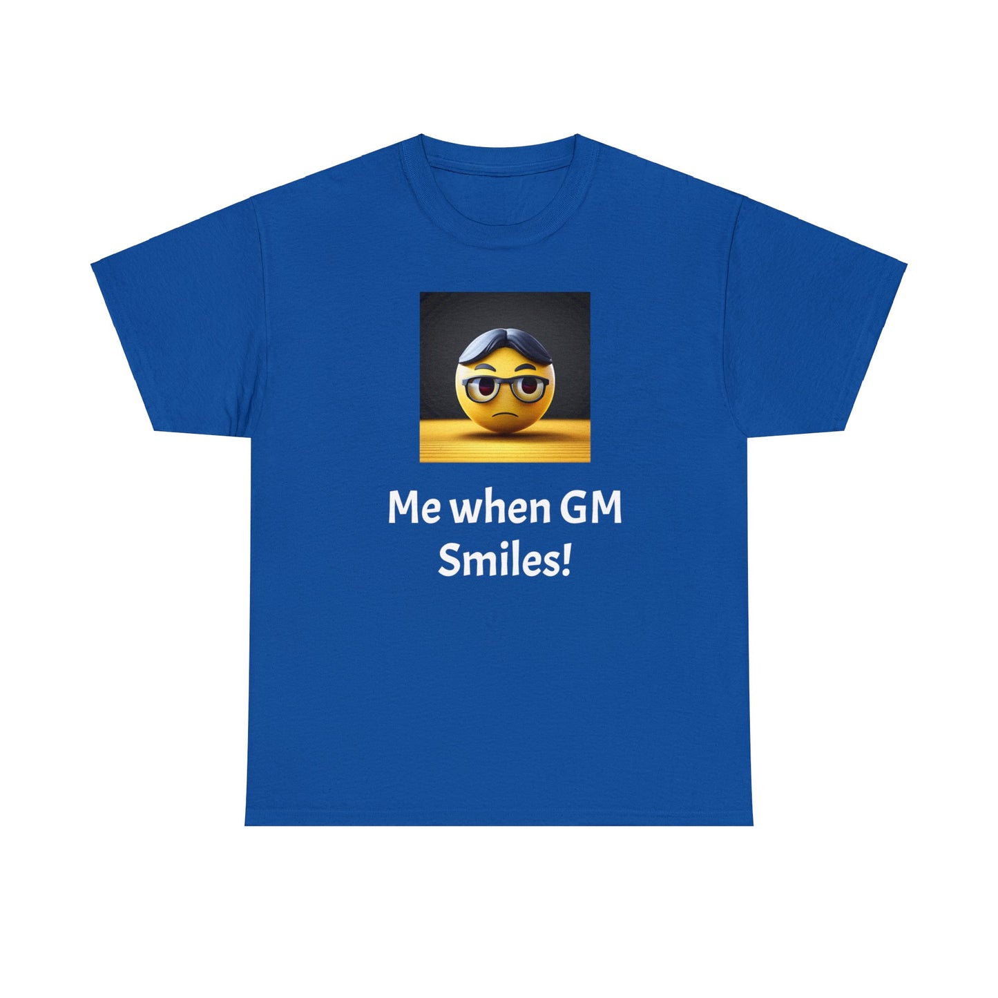 Me when the Gm Smiles Unisex Heavy Cotton Tee-DungeonDice1