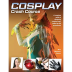 Cosplay Crash Course: A Complete Guide to Designing Cosplay Wigs, Makeup and Accessories