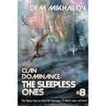 Clan Dominance: The Sleepless Ones (Book #8): LitRPG Series