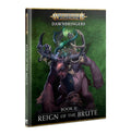 Age of Sigmar: Campaign Book - Dawnbringers Book II: Reign of the Brute - 