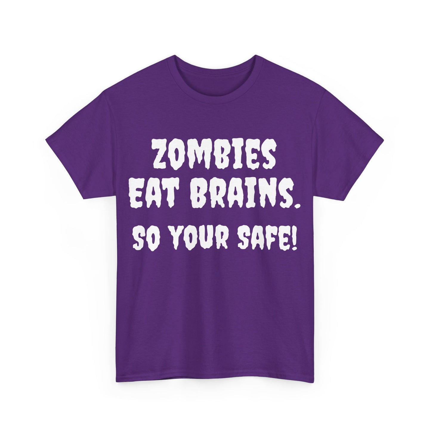 Zombies eat brains so you're safe Unisex Heavy Cotton Tee