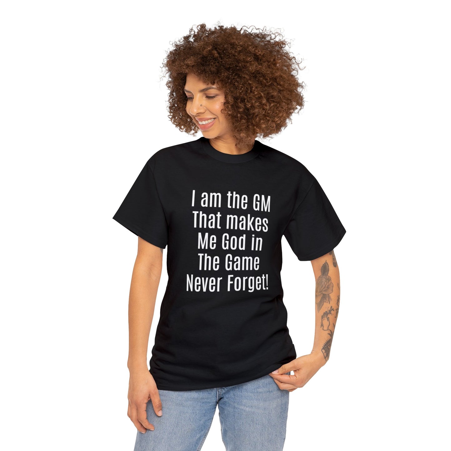 I am the GM that makes me god in the game never forget Unisex Heavy Cotton Tee-DungeonDice1