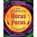 The Unofficial Hocus Pocus Cookbook: Bewitchingly Delicious Recipes for Fans of the Halloween Classic