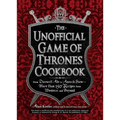 The Unofficial Game of Thrones Cookbook: From Direwolf Ale to Auroch Stew - More Than 150 Recipes from Westeros and Beyond