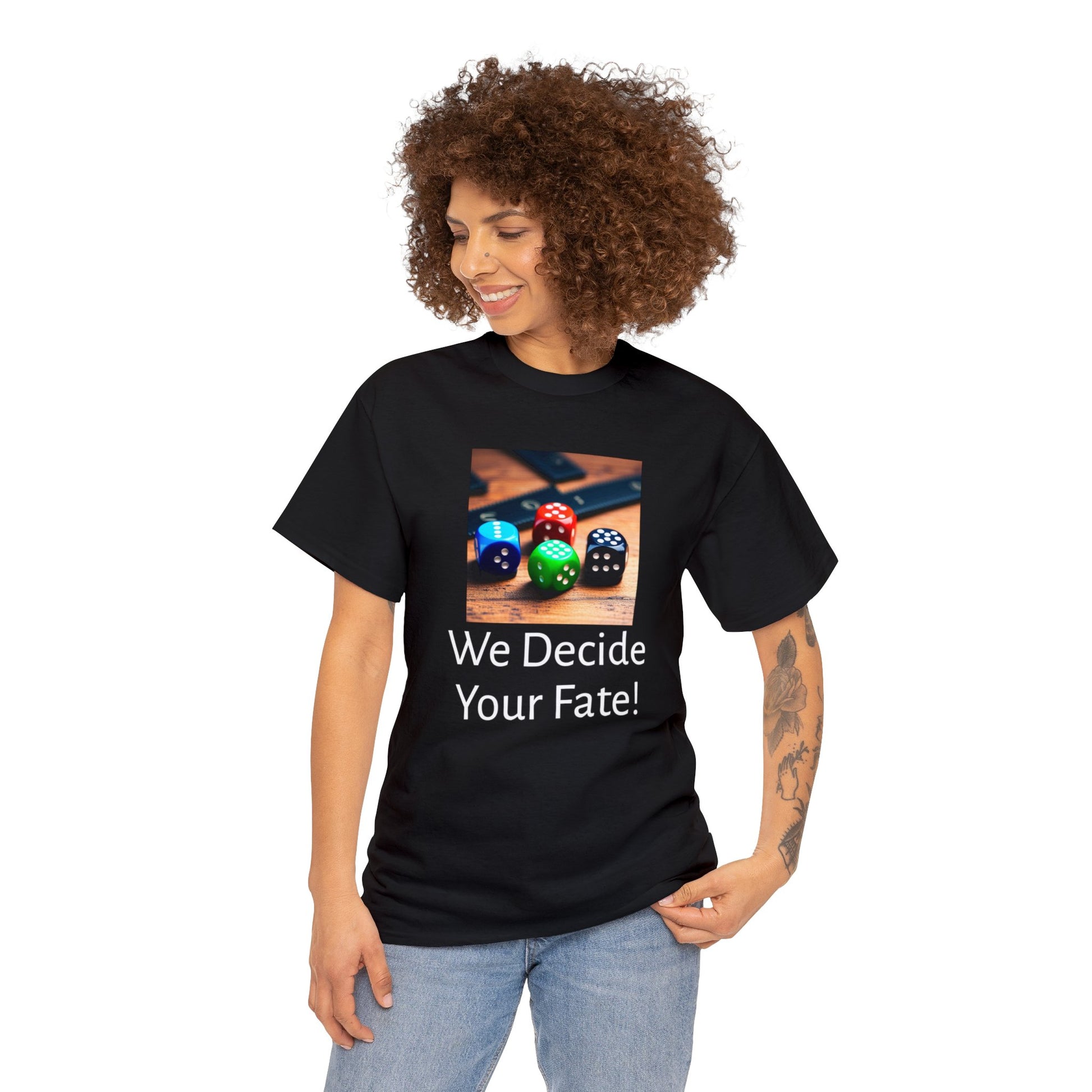 We decide your fate Unisex Heavy Cotton Teefate Unisex Heavy Cotton TeeThe unisex heavy cotton tee is the basic staple of any wardrobe. It is the foundation upon which casual fashion grows. All it needs is a personalized design to elevaT-ShirtDungeonDice1