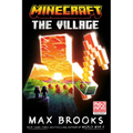 Minecraft: The Village: An Official Minecraft Novel