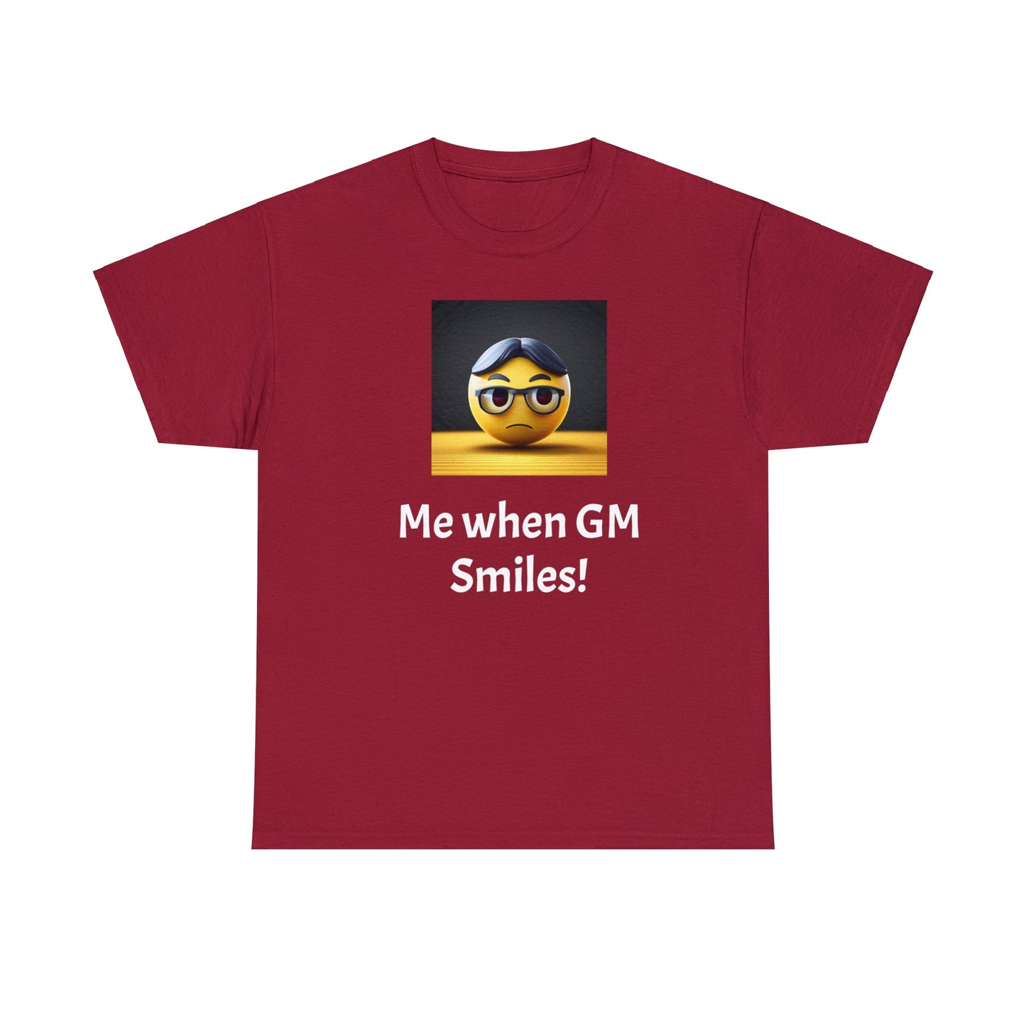 Me when the Gm Smiles Unisex Heavy Cotton Tee-DungeonDice1