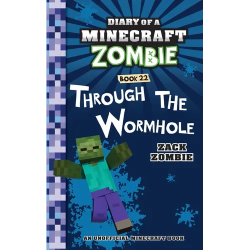 Diary of a Minecraft Zombie Book 22: Through the Wormhole