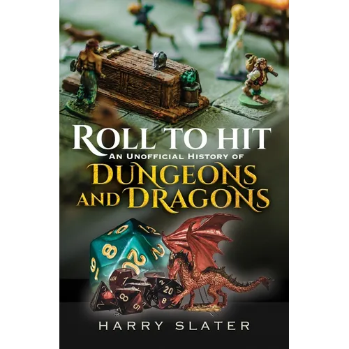 Roll to Hit: An Unofficial History of Dungeons and Dragons