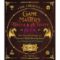 The Creative Game Master's Trivia & Activity Book: Test Your Knowledge and Uncover Mind-Blowing Facts about Your Favorite RPG