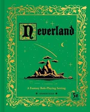 Neverland: A Fantasy Role-Playing Setting - 