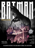 Batman: The Definitive History of the Dark Knight in Comics, Film, and Beyond [Updated Edition]