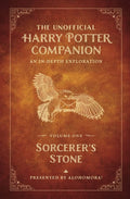 The Unofficial Harry Potter Companion Volume 1: Sorcerer's Stone: An in-depth exploration (Sorcerer's Stone, 1)