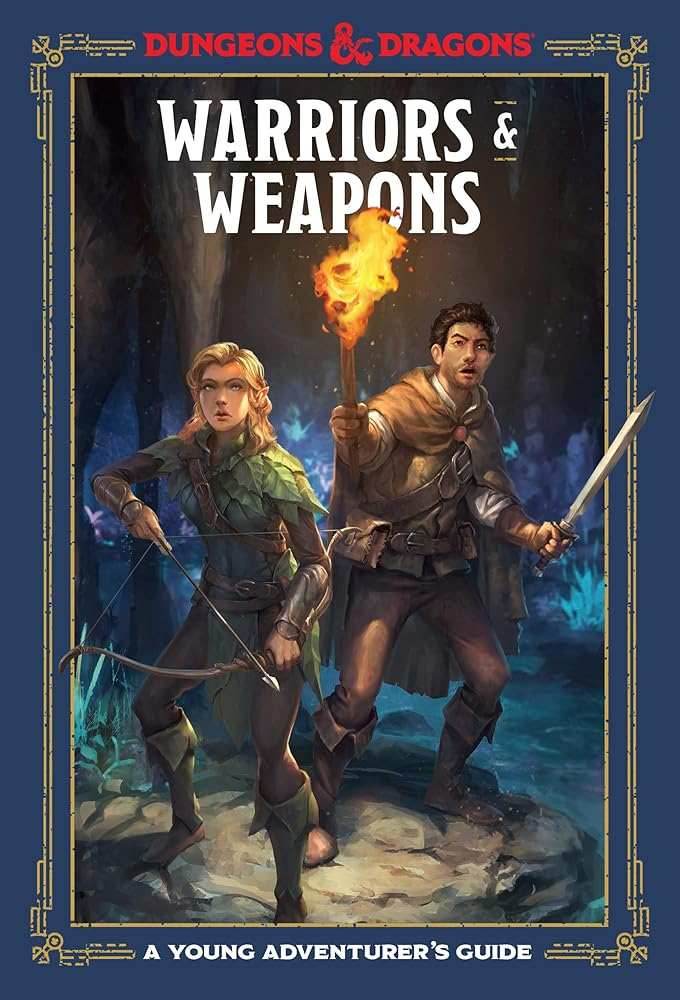 Dungeons & Dragons Warriors & Weapons: A Young Adventurer's Guide - 