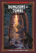 Dungeons & Tombs: A Young Adventurer's Guide - 