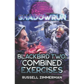 Shadowrun: Blackbird Two: Combined Exercises