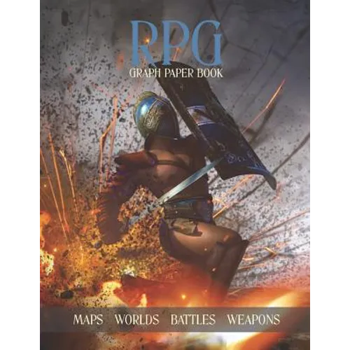 RPG Graph Paper Book: Role Playing Games Grid Paper, Create Your Ultimate Fantasy Maps and Worlds