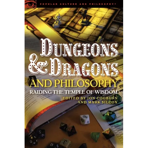 Dungeons and Dragons and Philosophy: Raiding the Temple of Wisdom