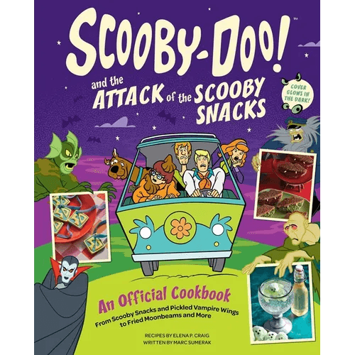 Scooby-Doo! and the Attack of the Scooby Snacks [An Official Cookbook]: From Scooby Snacks and Pickled Vampire Wings to Fried Moonbeams and More - Hardcover - 