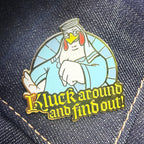 Kluck Around and Find Out! 1.75" Hard Enamel Pin