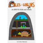 Goobles & Goblins: An RPG for Kids and Adults