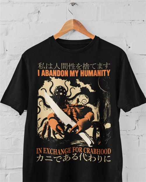 'Abandon My Humanity' Shirt