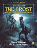 Call of Cthulhu: Alone Against The Frost: A Solo Play Adventure - 