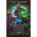 Viridian Gate Online: Absolution: A litRPG Adventure
