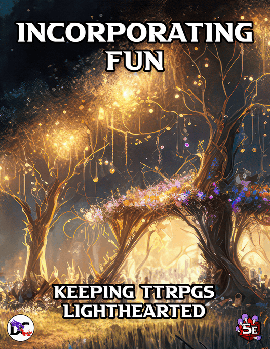 Incorporating Fun: Keeping TTRPGs Lighthearted - 