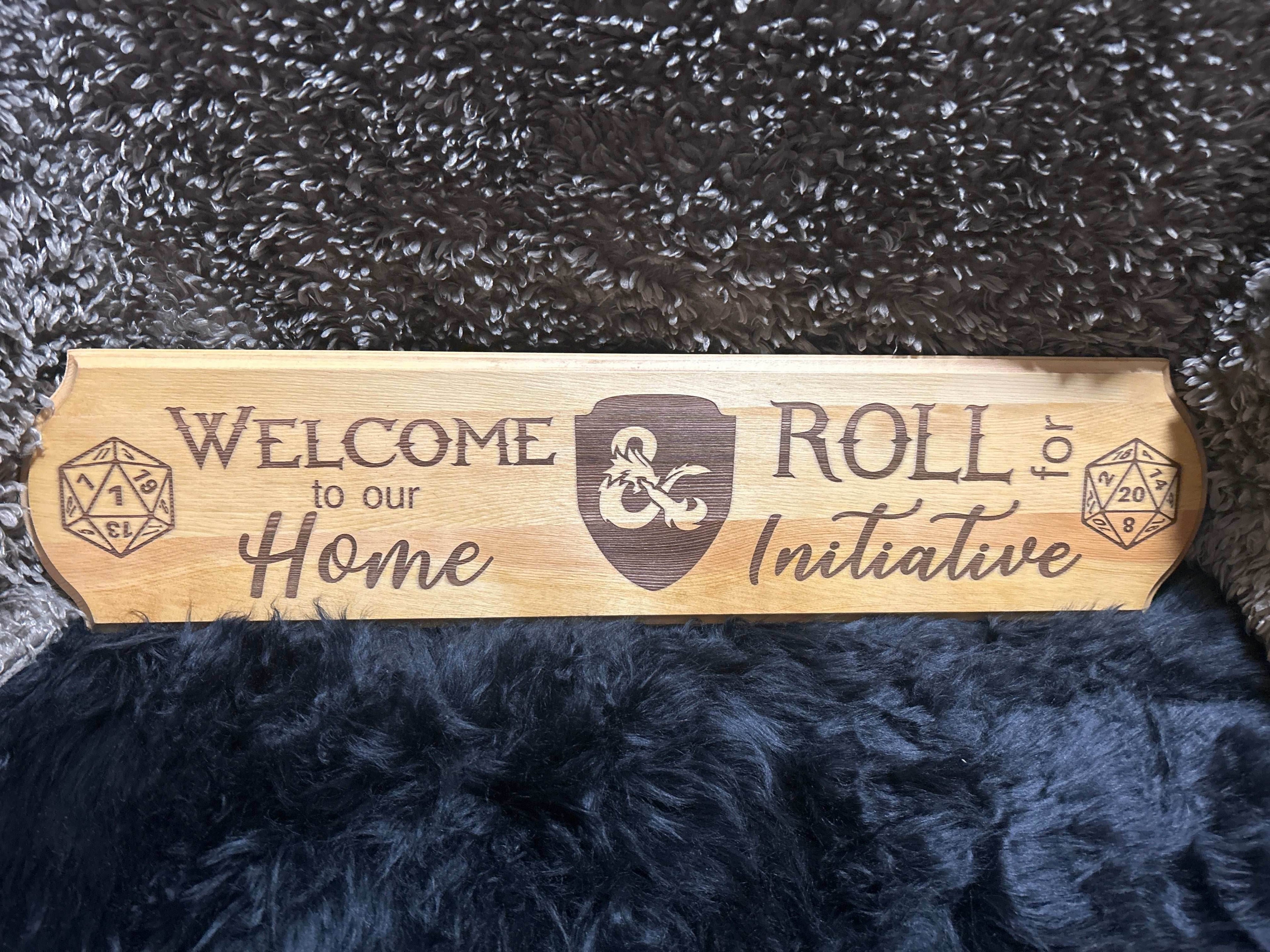 Welcome - Roll for Initiative - 24 inch