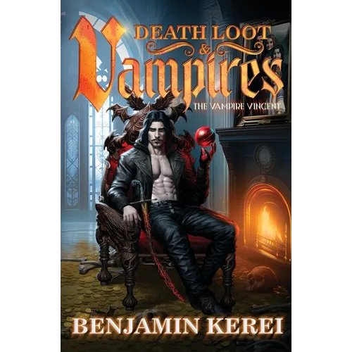 Death Loot & Vampires: A LitRPG Adventure
