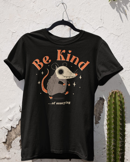 'Be Kind Of Annoying' Shirt