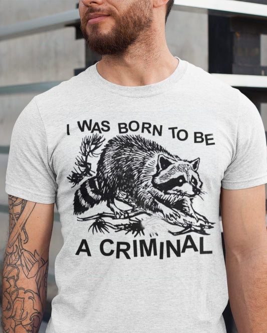 'Born Criminal' Shirt