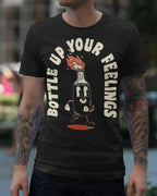 'Bottle Up Your Feelings' Shirt