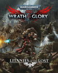 Warhammer 40K: Wrath & Glory RPG - Litanies of the Lost - 