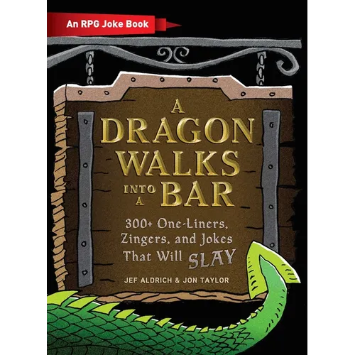 A Dragon Walks Into a Bar: An RPG Joke Book