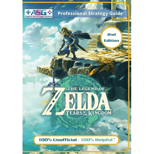 The Legend of Zelda Tears of the Kingdom Strategy Guide Book (2nd Edition - Full Color): 100% Unofficial - 100% Helpful Walkthrough - Paperback - 