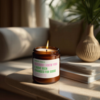 Because I Knew You, I Have Been Changed for Good | Soy Wax Scented Candle