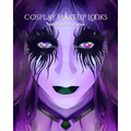 My Cosplay Makeup Charts: Make Up Charts to Brainstorm Ideas and Practice Your Cosplay Make-up Looks