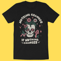 'Nothing Changes' Shirt - Small