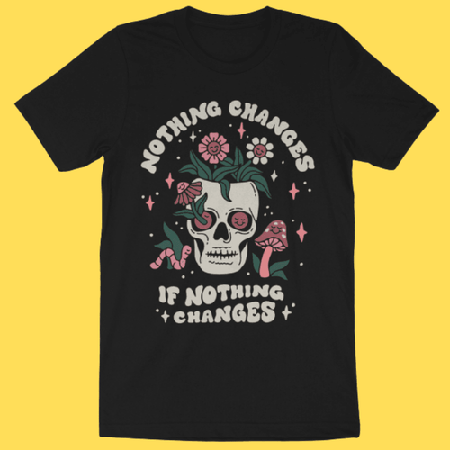 'Nothing Changes' Shirt - Small