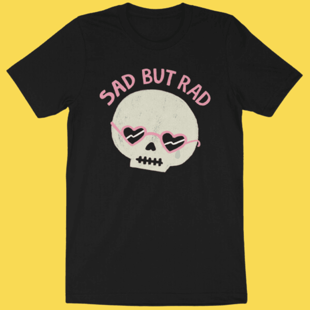 'Sad But Rad' Shirt - X-Small