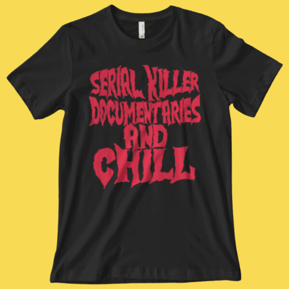 'Serial Killer Documentaries' Shirt - X-Small