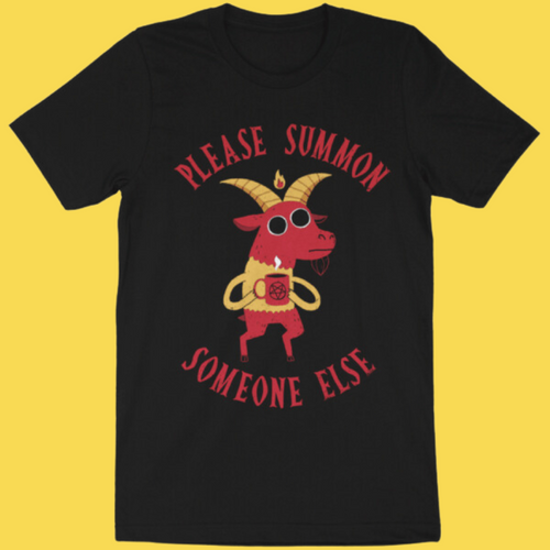'Summon Someone Else' Shirt