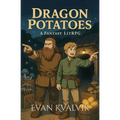 Dragon Potatoes: A Fantasy LitRPG