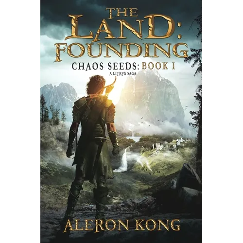The Land: Founding: A LitRPG Saga