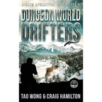 Dungeon World Drifters: A New Apocalyptic LitRPG Series
