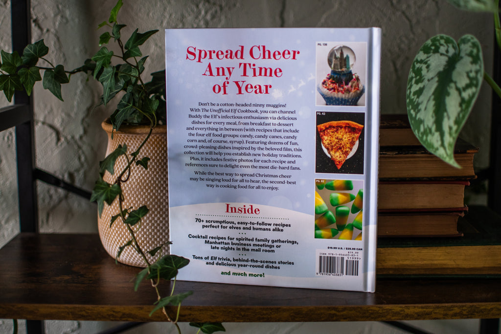 The Unofficial Elf Cookbook: 70+ delicious recipes inspired by the classic holiday film!