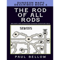 The Rod of All Rods: Dungeon Maps Described Book 4